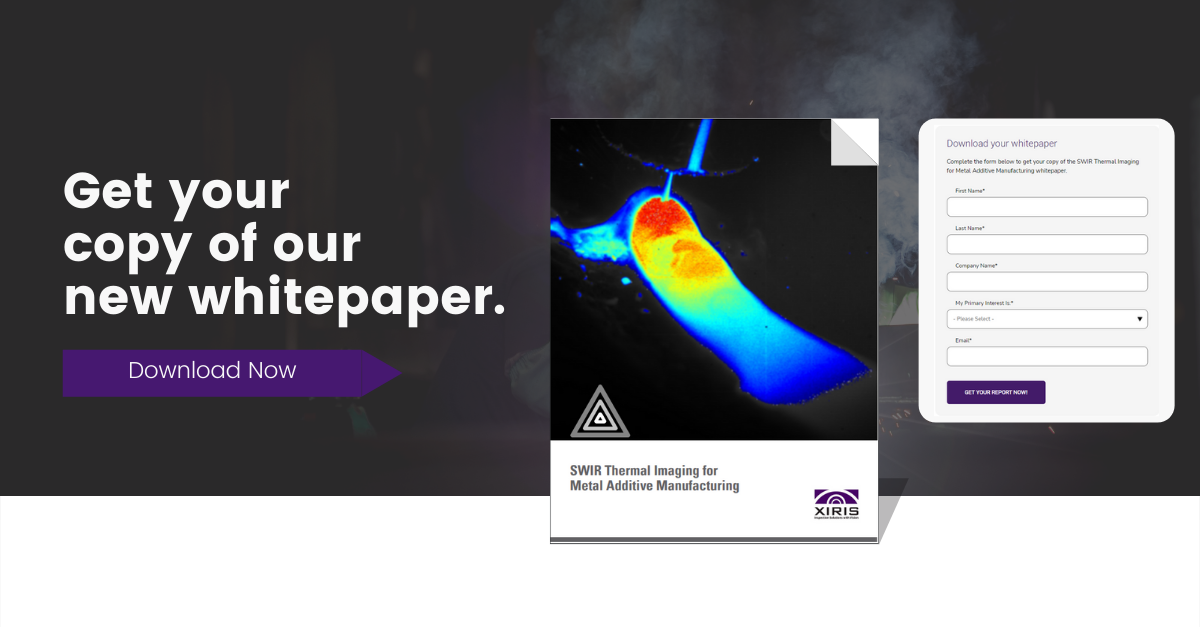 SWIR Thermal Imaging for Metal Additive Manufacturing Whitepaper